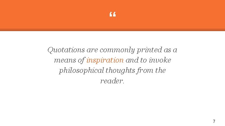“ Quotations are commonly printed as a means of inspiration and to invoke philosophical