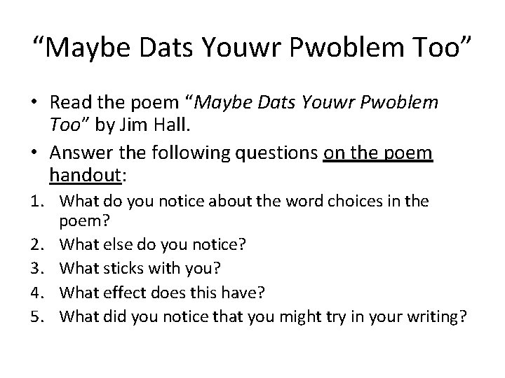 “Maybe Dats Youwr Pwoblem Too” • Read the poem “Maybe Dats Youwr Pwoblem Too”