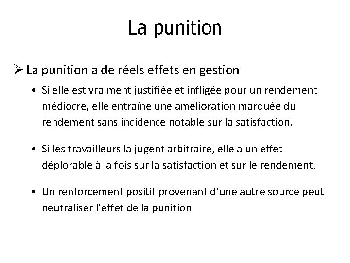 La punition Ø La punition a de réels effets en gestion • Si elle