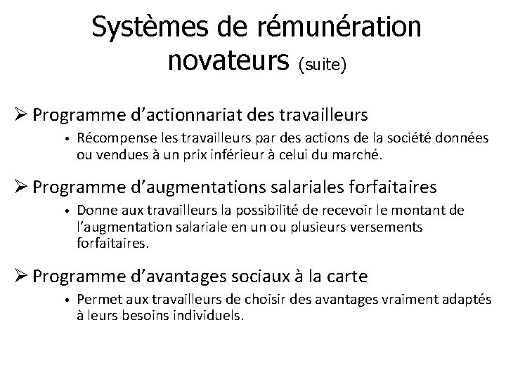 Systèmes de rémunération novateurs (suite) Ø Programme d’actionnariat des travailleurs • Récompense les travailleurs