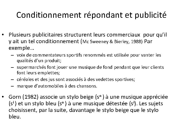 Conditionnement répondant et publicité • Plusieurs publicitaires structurent leurs commerciaux pour qu’il y ait