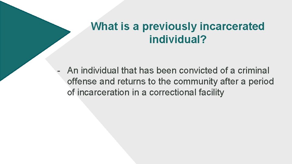 What is a previously incarcerated individual? - An individual that has been convicted of