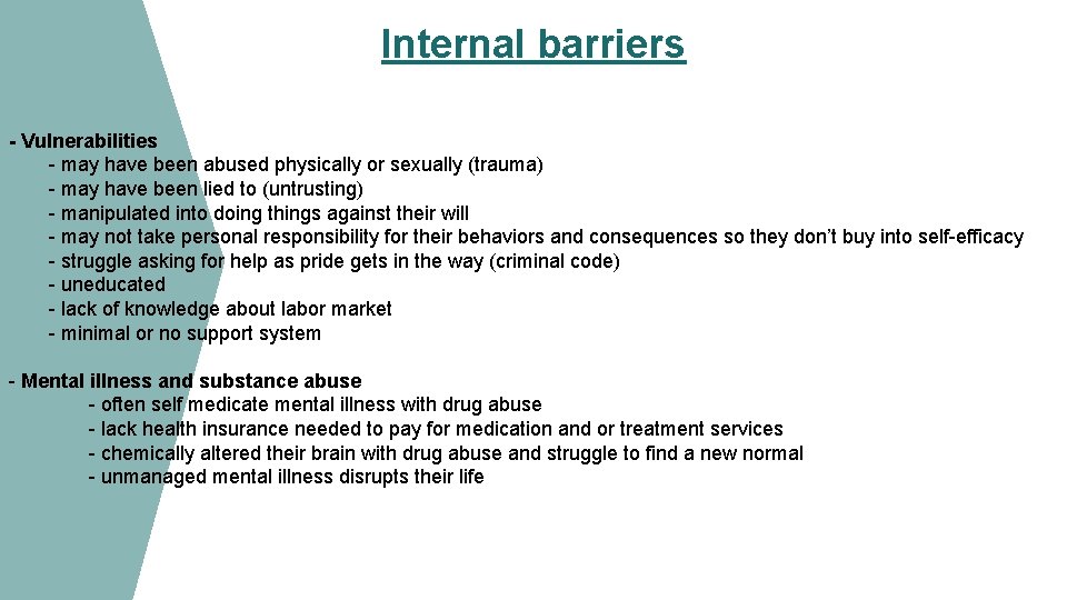 Internal barriers - Vulnerabilities - may have been abused physically or sexually (trauma) -