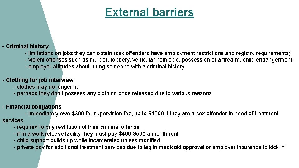 External barriers - Criminal history - limitations on jobs they can obtain (sex offenders