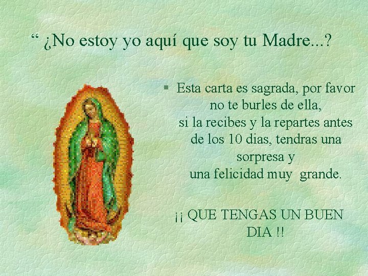 “ ¿No estoy yo aquí que soy tu Madre. . . ? § Esta