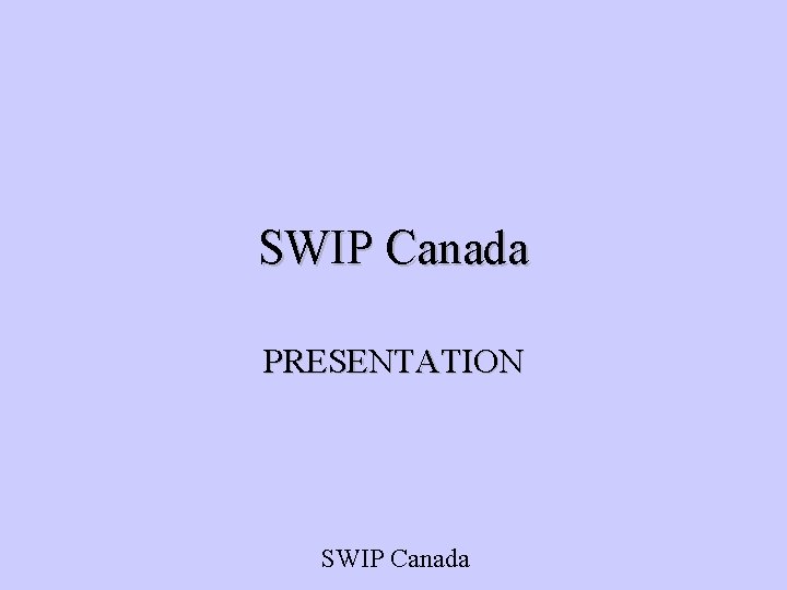 SWIP Canada PRESENTATION SWIP Canada 