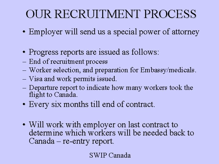 OUR RECRUITMENT PROCESS • Employer will send us a special power of attorney • OUR RECRUITMENT PROCESS • Employer will send us a special power of attorney •