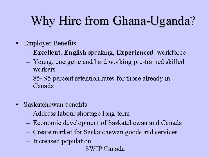 Why Hire from Ghana-Uganda? • Employer Benefits – Excellent, English speaking, Experienced workforce –