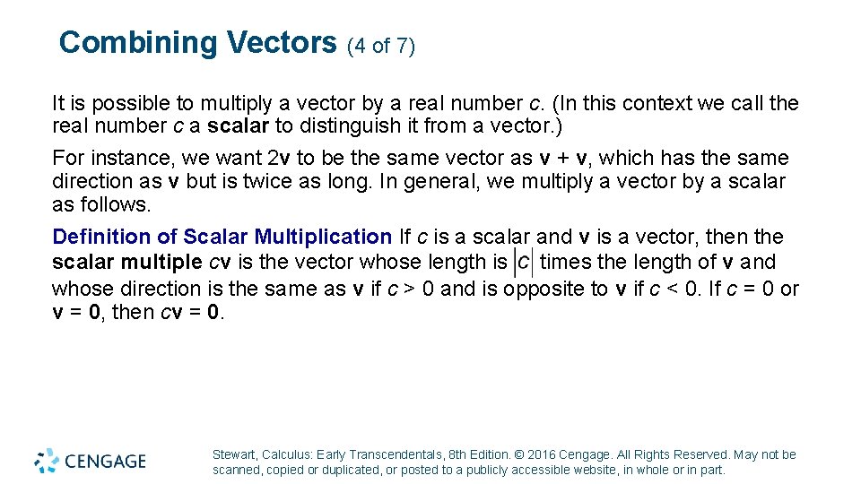 Combining Vectors (4 of 7) It is possible to multiply a vector by a