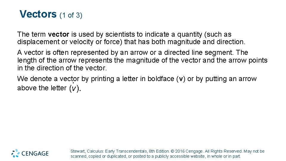Vectors (1 of 3) The term vector is used by scientists to indicate a