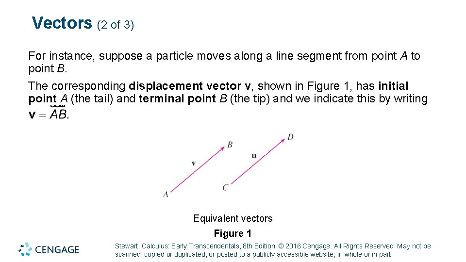 Vectors (2 of 3) For instance, suppose a particle moves along a line segment