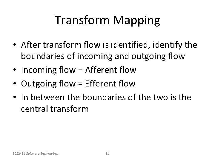 Transform Mapping • After transform flow is identified, identify the boundaries of incoming and