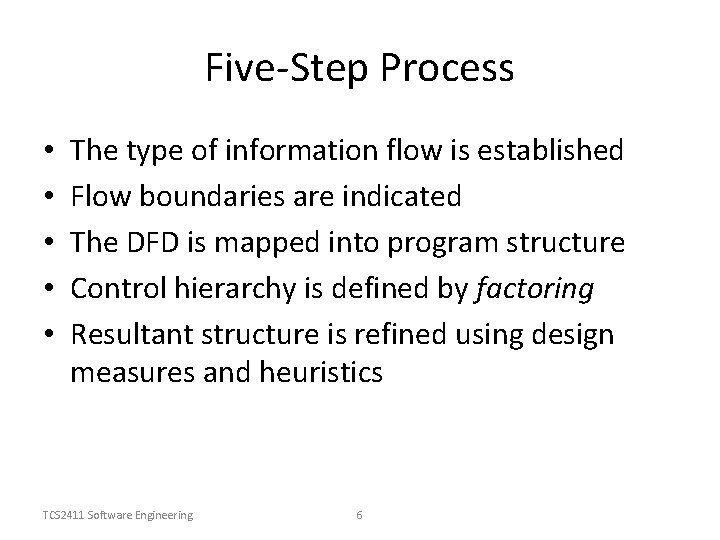 Five-Step Process • • • The type of information flow is established Flow boundaries