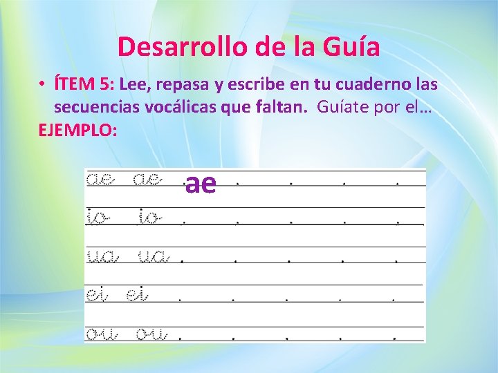 Desarrollo de la Guía • ÍTEM 5: Lee, repasa y escribe en tu cuaderno