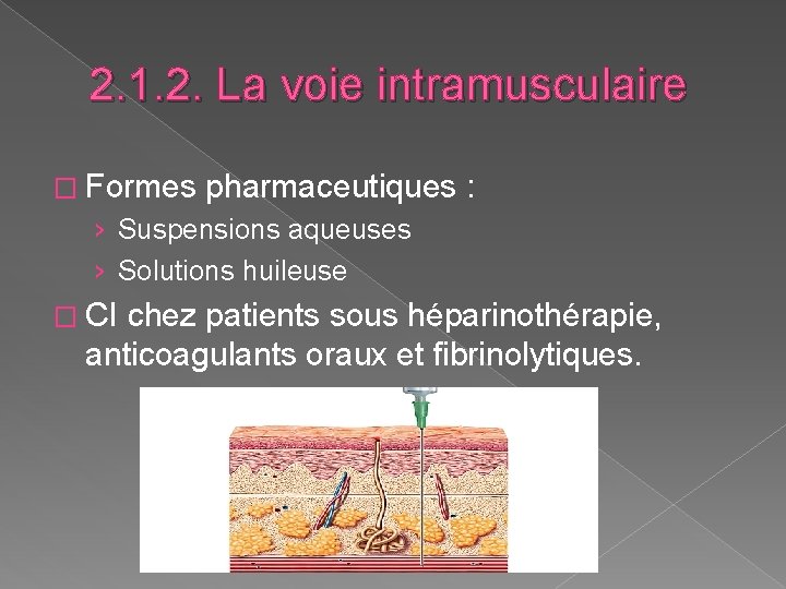 2. 1. 2. La voie intramusculaire � Formes pharmaceutiques : › Suspensions aqueuses › 2. 1. 2. La voie intramusculaire � Formes pharmaceutiques : › Suspensions aqueuses ›