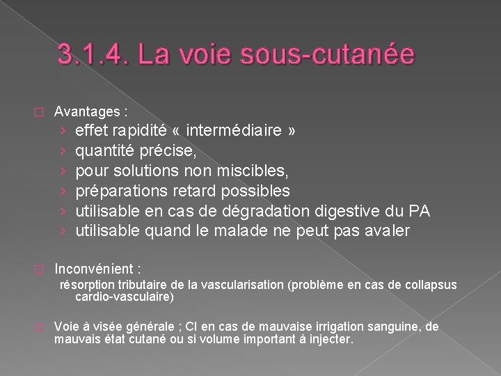 3. 1. 4. La voie sous-cutanée � Avantages : › › › � effet 3. 1. 4. La voie sous-cutanée � Avantages : › › › � effet