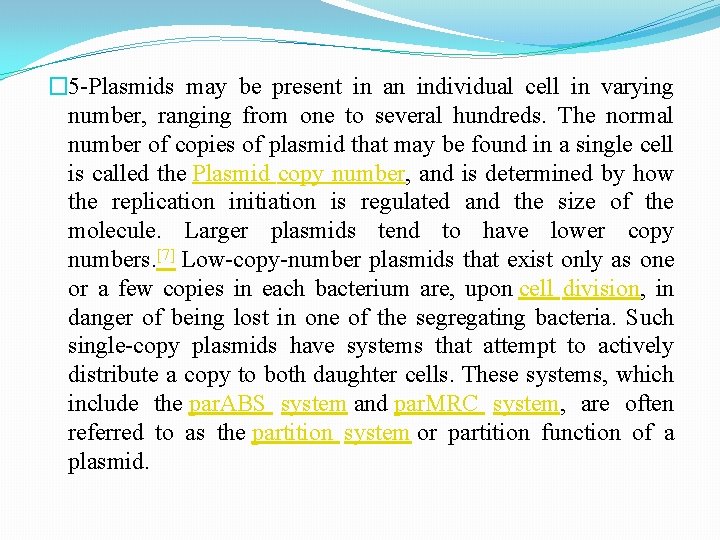 � 5 -Plasmids may be present in an individual cell in varying number, ranging