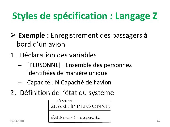 Styles de spécification : Langage Z Ø Exemple : Enregistrement des passagers à bord