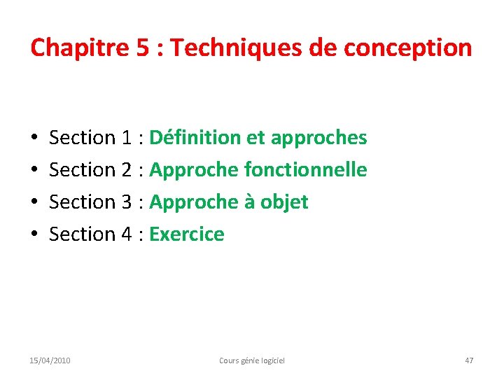 Chapitre 5 : Techniques de conception • • Section 1 : Définition et approches