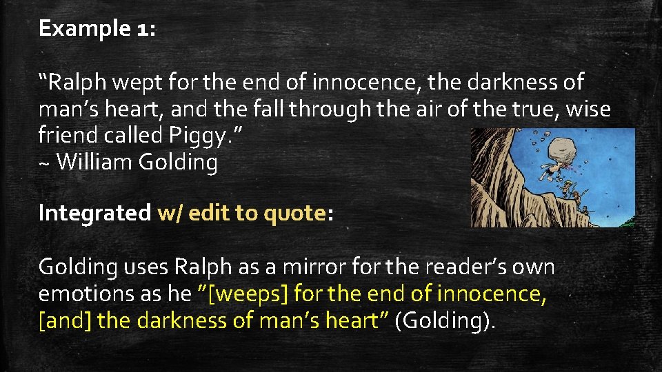 Example 1: “Ralph wept for the end of innocence, the darkness of man’s heart,