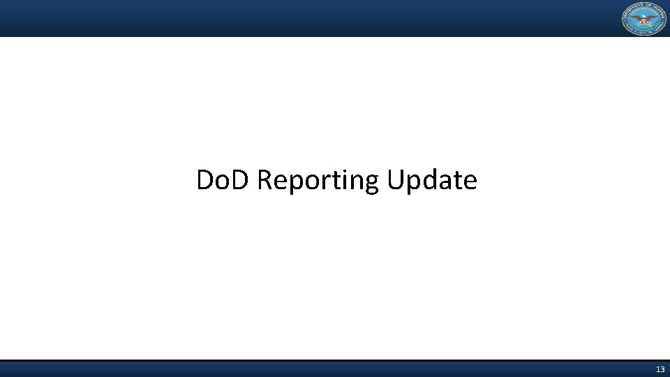 Do. D Reporting Update 13 