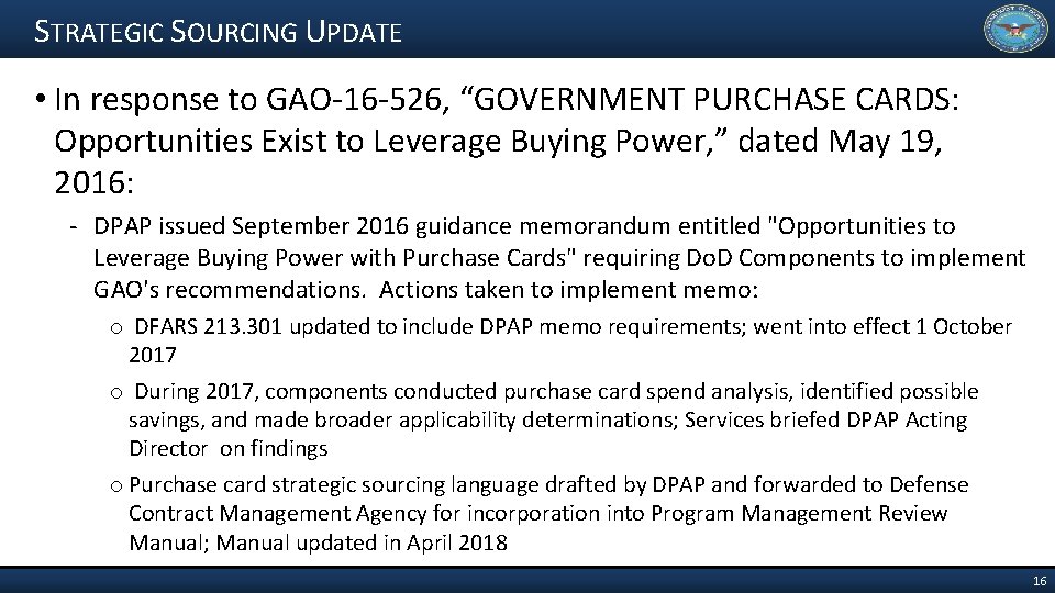 STRATEGIC SOURCING UPDATE • In response to GAO-16 -526, “GOVERNMENT PURCHASE CARDS: Opportunities Exist