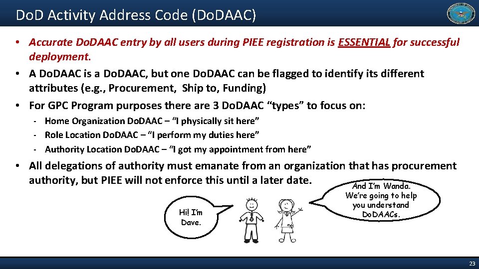 Do. D Activity Address Code (Do. DAAC) • Accurate Do. DAAC entry by all