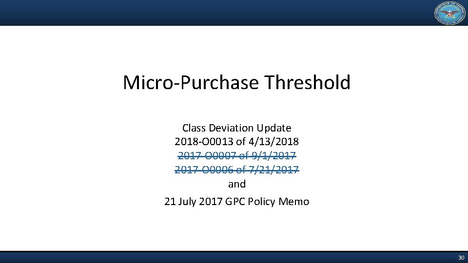 Micro-Purchase Threshold Class Deviation Update 2018 -O 0013 of 4/13/2018 2017 -O 0007 of