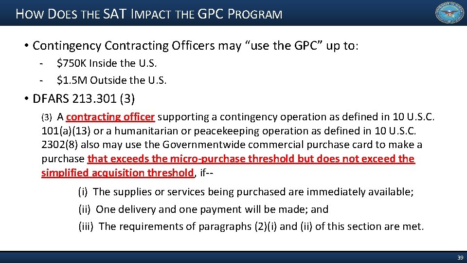 HOW DOES THE SAT IMPACT THE GPC PROGRAM • Contingency Contracting Officers may “use