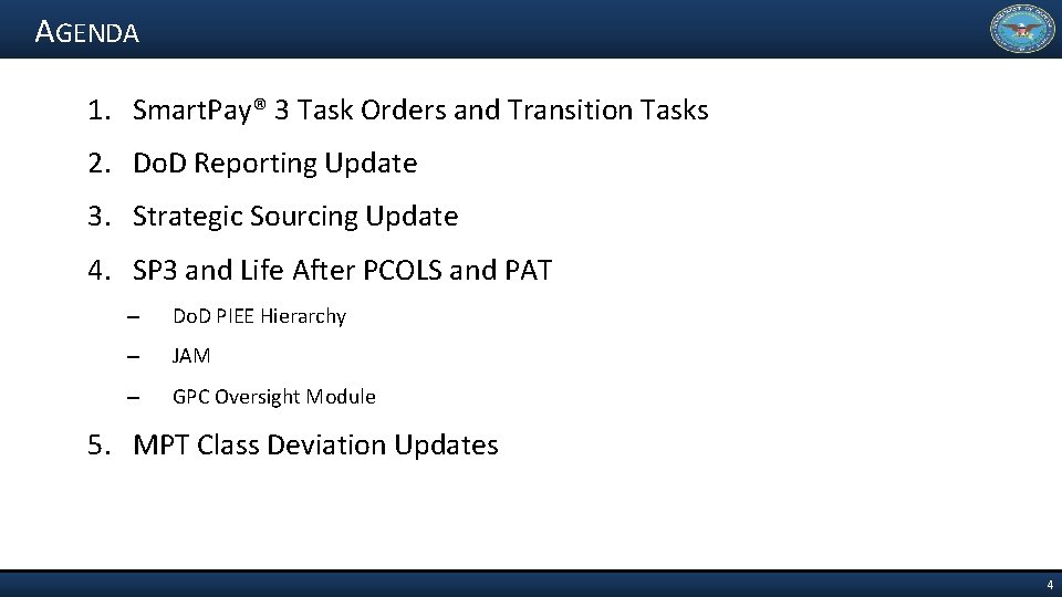 AGENDA 1. Smart. Pay® 3 Task Orders and Transition Tasks 2. Do. D Reporting