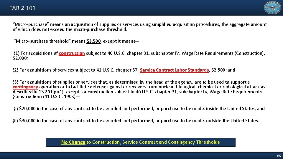 FAR 2. 101 “Micro-purchase” means an acquisition of supplies or services using simplified acquisition