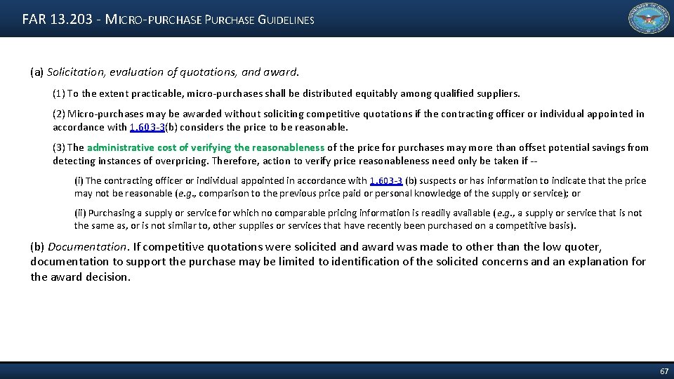 FAR 13. 203 - MICRO-PURCHASE GUIDELINES (a) Solicitation, evaluation of quotations, and award. (1)