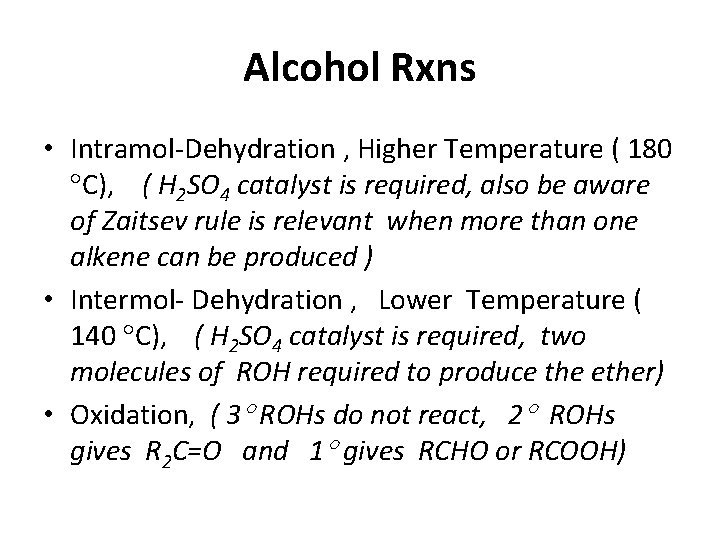 Alcohol Rxns • Intramol-Dehydration , Higher Temperature ( 180 C), ( H 2 SO