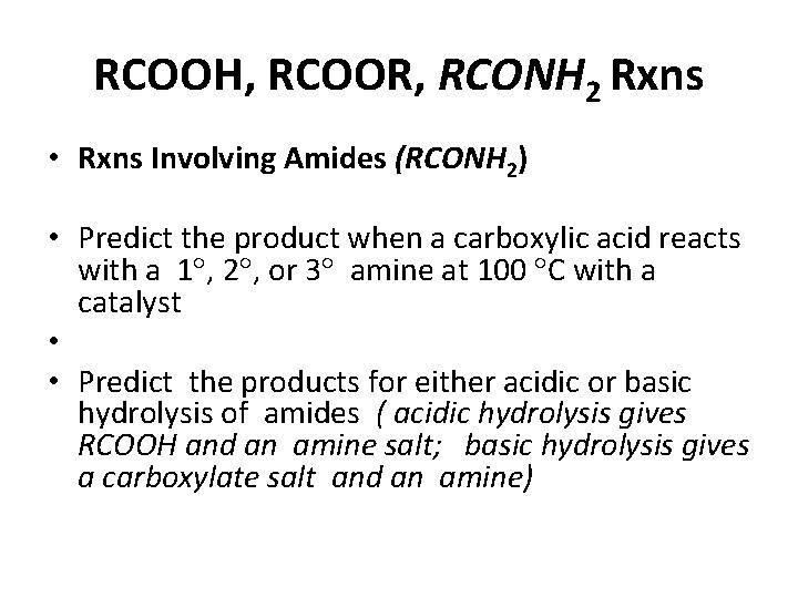 RCOOH, RCOOR, RCONH 2 Rxns • Rxns Involving Amides (RCONH 2) • Predict the