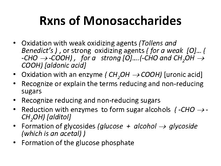 Rxns of Monosaccharides • Oxidation with weak oxidizing agents (Tollens and Benedict’s ) ,