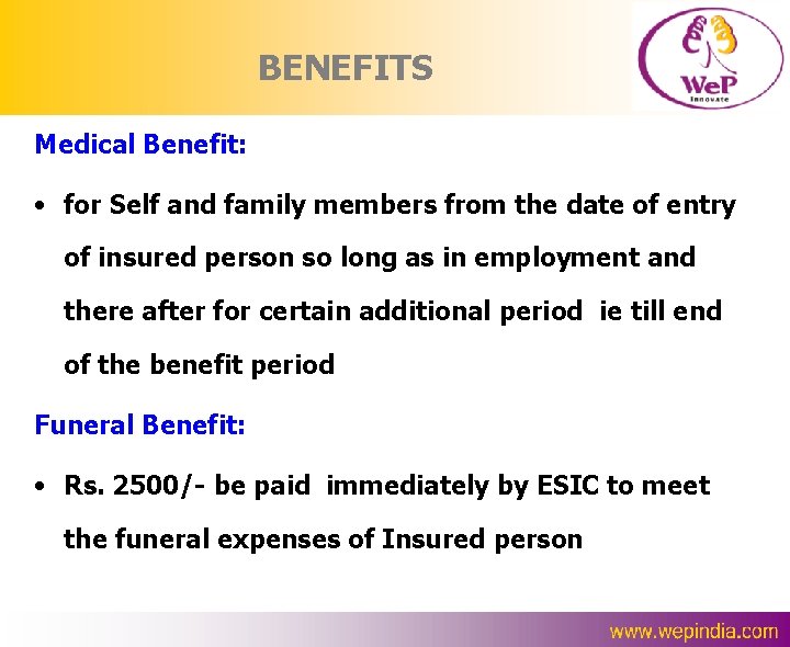 BENEFITS Medical Benefit: • for Self and family members from the date of entry