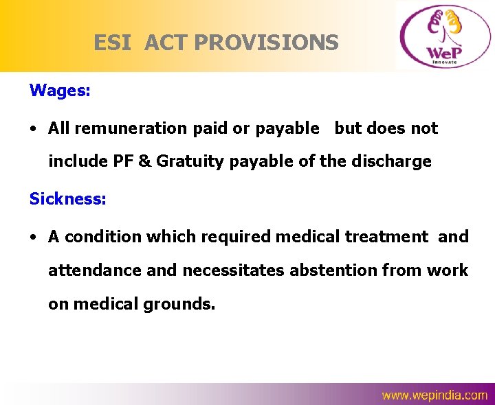 ESI ACT PROVISIONS Wages: • All remuneration paid or payable but does not include