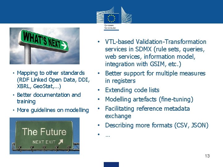  • Mapping to other standards (RDF Linked Open Data, DDI, XBRL, Geo. Stat,