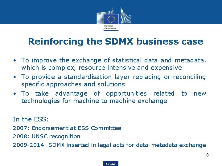 Reinforcing the SDMX business case • To improve the exchange of statistical data and