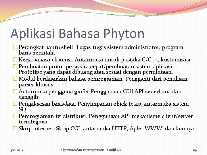 Aplikasi Bahasa Phyton � Perangkat bantu shell. Tugas-tugas sistem administrator, program baris perintah. �