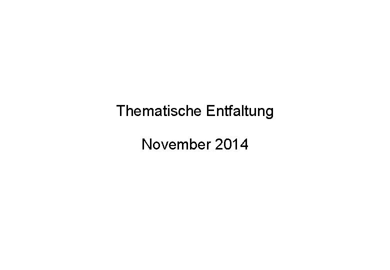 Thematische Entfaltung November 2014 