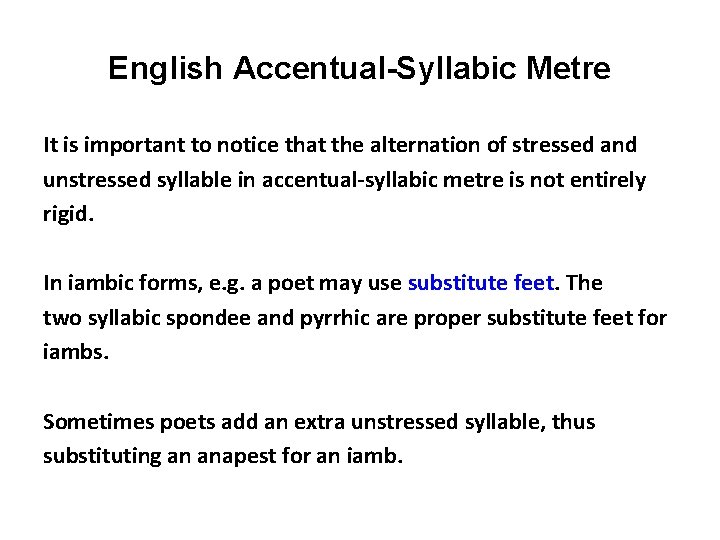 English Accentual-Syllabic Metre It is important to notice that the alternation of stressed and