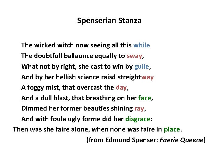 Spenserian Stanza The wicked witch now seeing all this while The doubtfull ballaunce equally