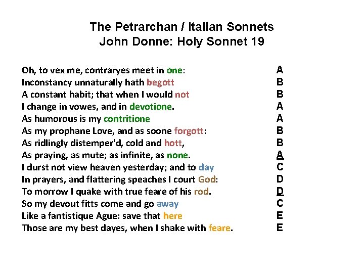 The Petrarchan / Italian Sonnets John Donne: Holy Sonnet 19 Oh, to vex me,