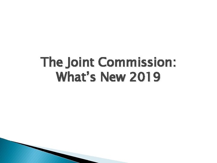 The Joint Commission: What’s New 2019 