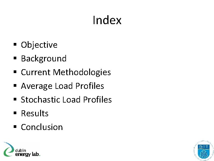 Index § § § § Objective Background Current Methodologies Average Load Profiles Stochastic Load