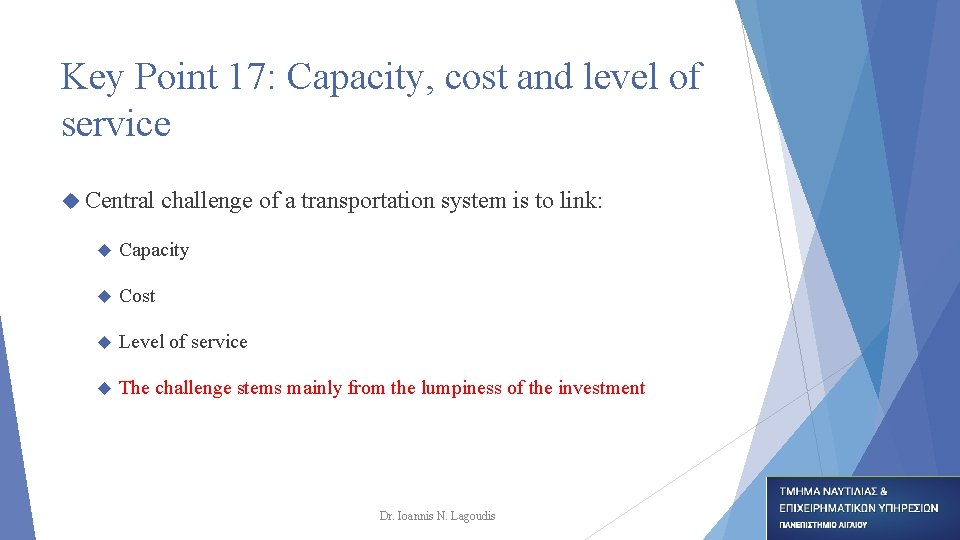 Key Point 17: Capacity, cost and level of service Central challenge of a transportation Key Point 17: Capacity, cost and level of service Central challenge of a transportation