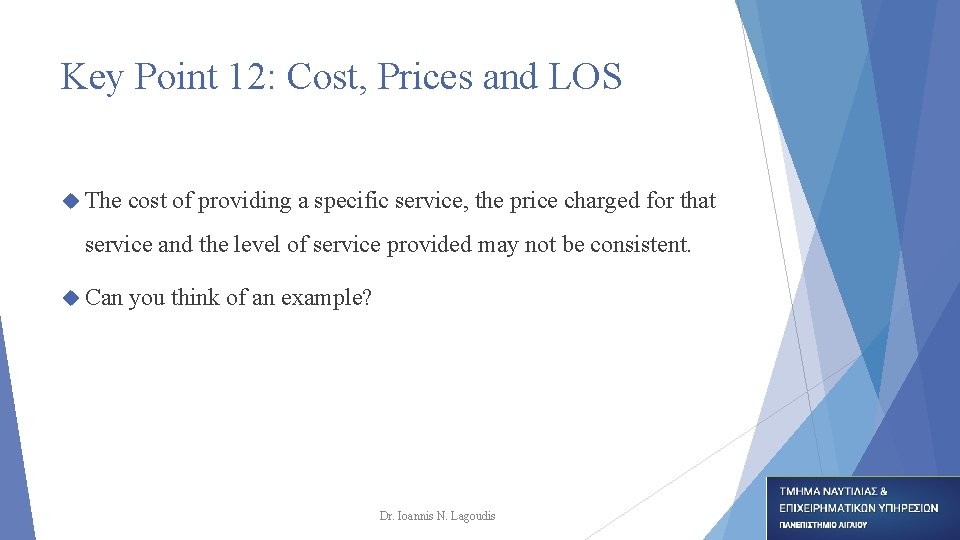 Key Point 12: Cost, Prices and LOS The cost of providing a specific service, Key Point 12: Cost, Prices and LOS The cost of providing a specific service,