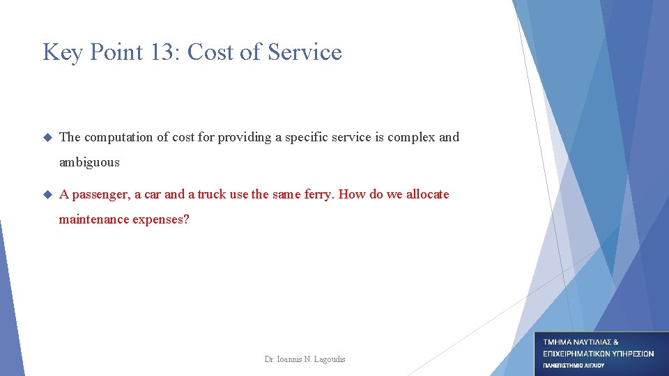 Key Point 13: Cost of Service The computation of cost for providing a specific Key Point 13: Cost of Service The computation of cost for providing a specific