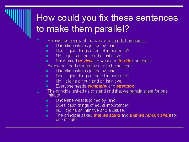 How could you fix these sentences to make them parallel? o o o Pat